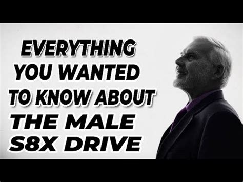 Everything You Wanted To Know About The Male Sex Drive Men S