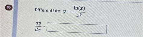 Solved 86 ﻿differentiate Y Ln X X9dydx