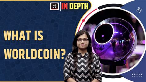 What Is WorldCoin WorldCoin Eye Scanning Crypto Project Indepth