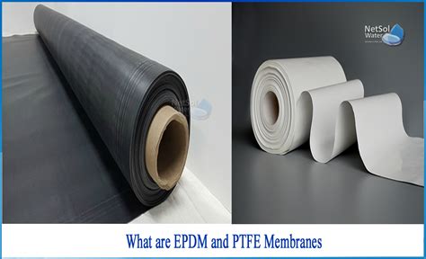 What Are Epdm And Ptfe Membranes