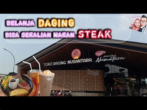 KEDAI STEAK NUSANTARA Dan TOKO DAGING NUSANTARA Di CIKARANG UTARA YouTube