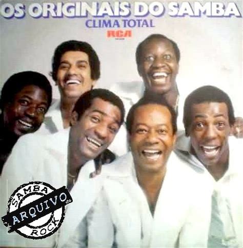 Os Originais Do Samba Clima Total Arquivo Do Samba Rock