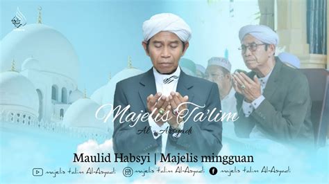 LIVE MAJELIS MINGGUAN DAN MAULID HABSYI 13 OKTOBER 2022 MAJELIS