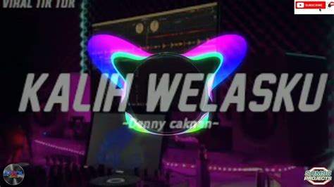 Dj Kalih Welasku Denny Caknan Official Music Video Terbaru 2023