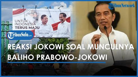 Reaksi Jokowi Soal Munculnya Baliho Jokowi Prabowo Di Sejumlah Wilayah