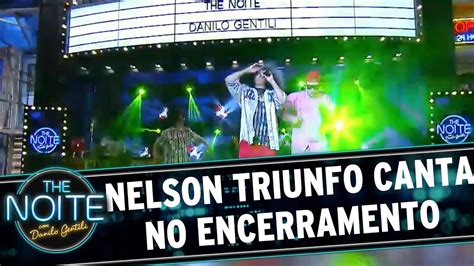 The Noite 220816 Grupo Do Nelson Triunfo Se Apresenta Youtube