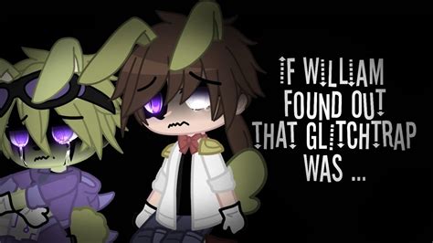 If William Found Out That Glitchtrap Was FNAF GACHA CLUB Chlebek