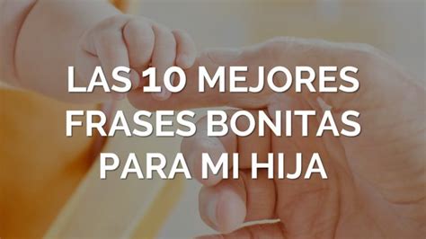 DESCUBRE FRASES BONITAS PARA HIJAS ADOLESCENTES 2021