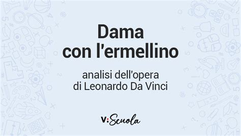 Dama Con Lermellino Analisi Dellopera Di Leonardo Da Vinci