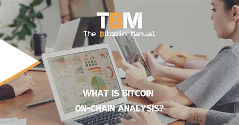 What Is Bitcoin On Chain Analysis The Bitcoin Manual