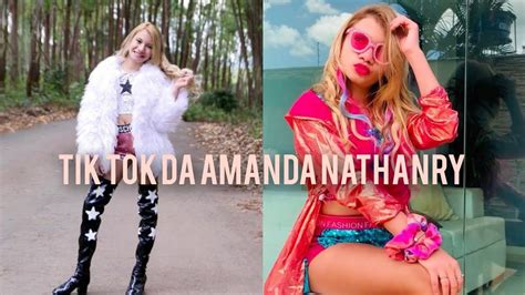 Tik Tok Da Amanda Nathanry Parte 2 Tik Tok De Famosos YouTube