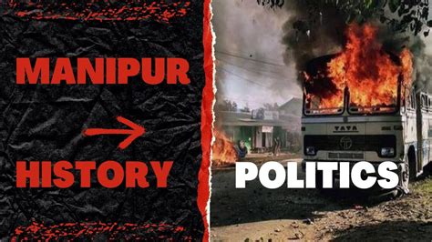 Manipur S Trust Crisis History Politics Are Responsible