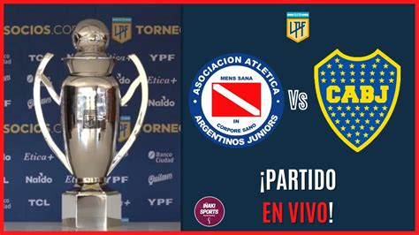 En Vivo Argentinos Jrs Vs Boca Liga Profesional Youtube