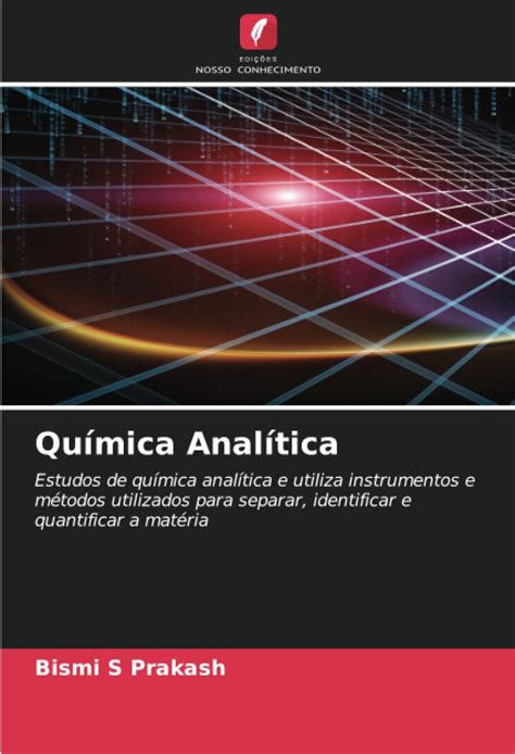 Buy Química Analítica: Estudos de química analítica e utiliza instrumentos e métodos utilizados ...