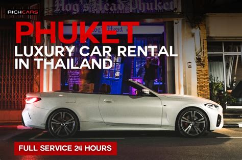 Phuket Luxury Car Rental In Thailand Full Service Hours