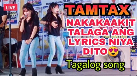 Tamtax New Live Concert Mapapa Wow Ka Sa Lyrics Niya Dito Panalo