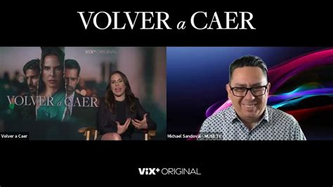 Kate Del Castillo Talks Volver A Caer On Vix Youtube