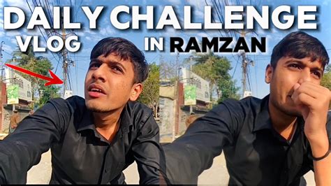 Daily Vlog Challenge In Ramzan 😱30 Day Daily Vlogging 😳 Challenge Ramzanvlogs Youtube