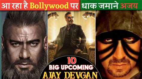 Ajay Devgan Upcoming Movies Ajay Devgan Big Upcoming