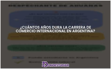 Cu Ntos A Os Dura La Carrera De Comercio Internacional En Argentina