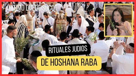 Los Judios En El Ultimo Dia De Sucot Que Es Hoshana Raba Y Por Que Se