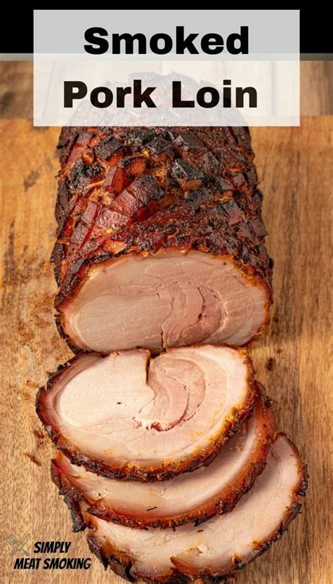 Smoked Pork Loin Recipe My Families Favorite Simply Meat Smoking