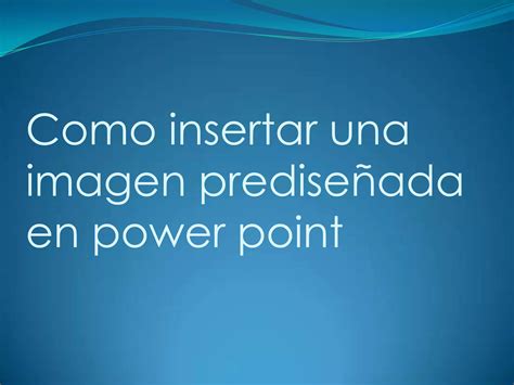 Como Insertar Una Imagen Predise Ada En Power Point Ppt