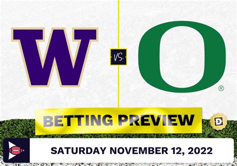 Washington vs. Oregon CFB Prediction and Odds - Nov 12, 2022