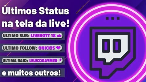 Como mostrar na Twitch nome dos ultimos seguidores subs doações e