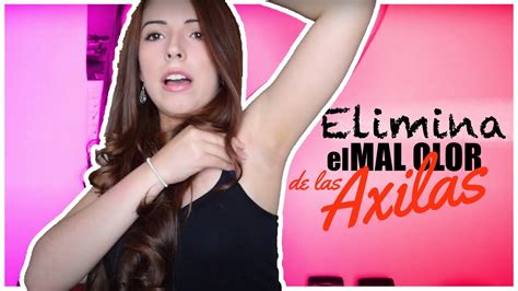 Tips Como Eliminar El Mal Olor De Las Axilas Youtube