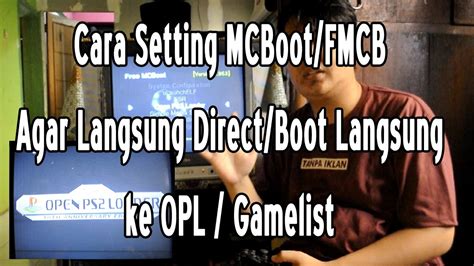 Cara Setting Mcboot Fmcb Agar Boot Langsung Ke Opl Youtube