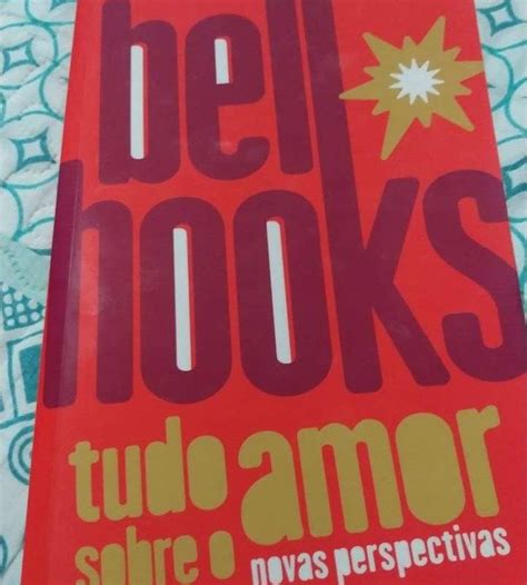 Tudo Sobre O Amor Novas Perspectivas Bell Hooks Complementar Cursos