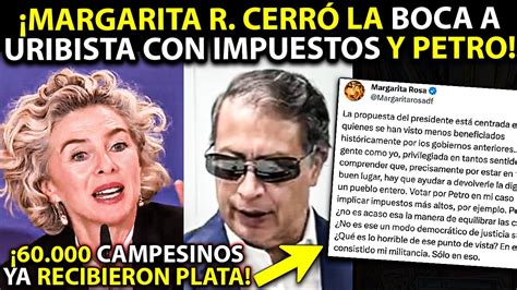 Margarita Rosa Cerr La Boca A Uribista Con Impuestos Y Petro