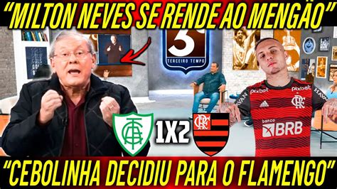 Milton Neves Se Rende Ao Flamengo Meng O Rumo A Gl Ria Eterna