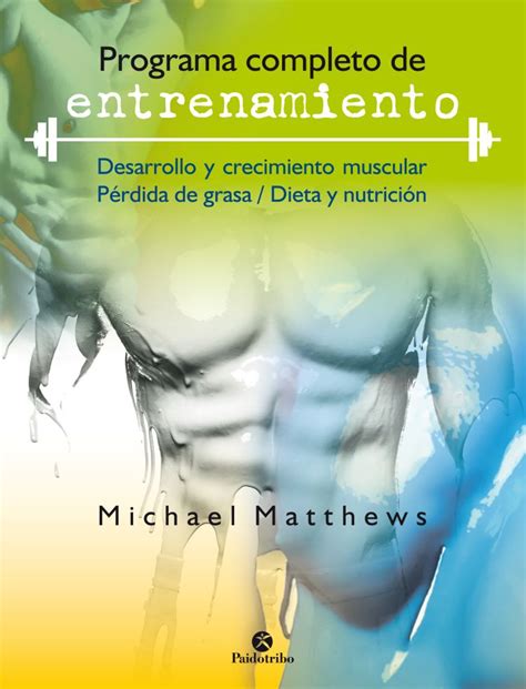 Libro Programa Completo De Entrenamiento Michael Matthews Pdf