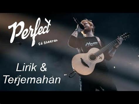 Ed Sheeran Perfect Lirik Terjemahan Youtube