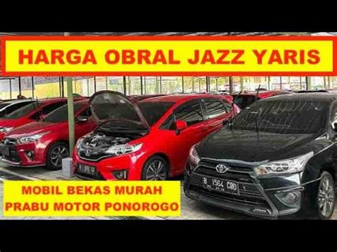 Jazz Yaris Semurah Ini Harga Obral Mobil Bekas Di Showroom Prabu