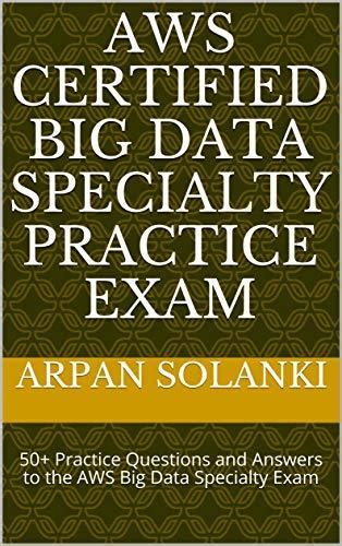Aws Certified Big Data Specialty Exam Practice Questions