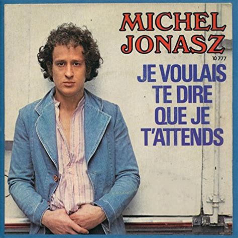 Je Voulais Te Dire Que Je T Attends Michel Jonasz Partitions La