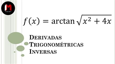 Derivada De Funci N Arcotangente Ejercicio Ra Z Cuadrada Youtube