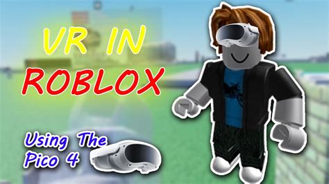 Play Roblox In Vr With Pico Youtube