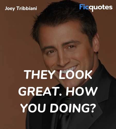 Joey Tribbiani Quotes - Friends