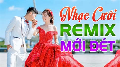 Nhạc Sống Đám Cưới Remix KHUẤY ĐỘNG HÔN TRƯỜNG - LK Nhạc Đám Cưới Mới ...