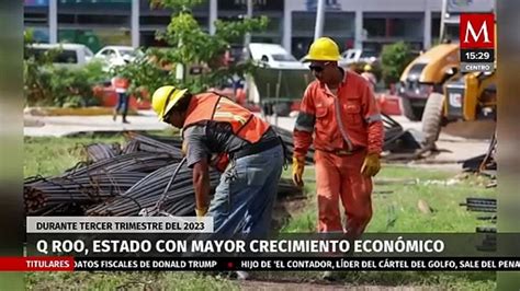 Quintana Roo Lidera Como La Entidad Con Mayor Crecimiento Econ Mico