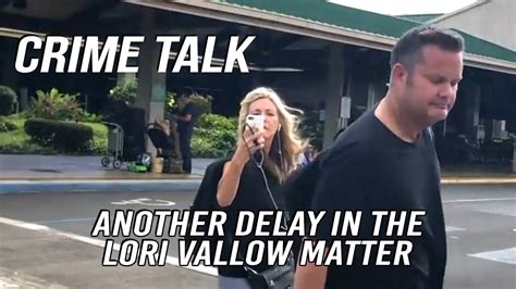 Another Delay In The Lori Vallow Matter Let S Talk About It YouTube