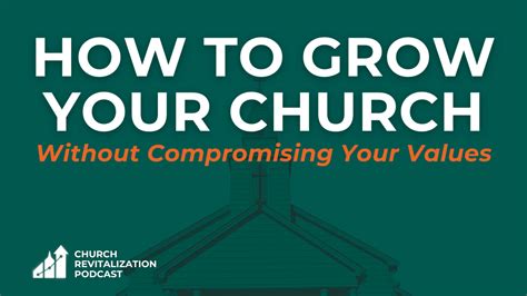 How To Grow Your Church Without Compromising Your Values The Malphurs