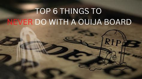 Ouija Board Rules Six Things To Not Do When Using A Ouija Board