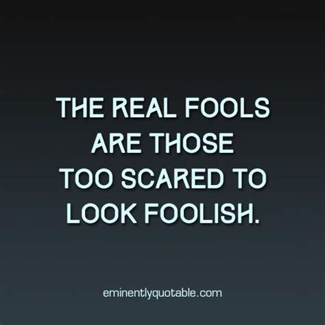 The Real Fools ø Eminently Quotable Quotes Funny Sayings