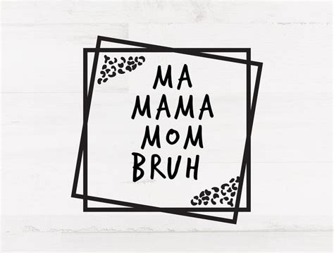 Ma Mama Mom Bruh SVG Mom PNG Mommy Design MAMA Cut File Etsy