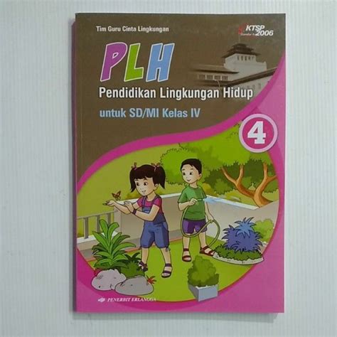 BUKU PLH PENDIDIKAN LINGKUNGAN HIDUP KELAS 4 SD MI ERLANGGA Lazada